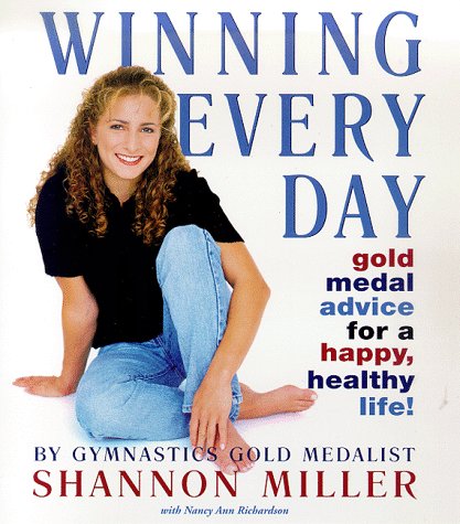 cover image Winning Every Day: Gold Medal Advice for a Happy, Healthy Life!