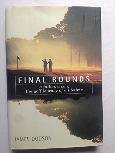 cover image Final Rounds: A Father, a Son, the Golf Journey of a Lifetime