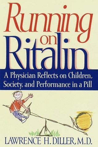 cover image Running on Ritalin: A Physician Reflects on Children, Society, and Performance in a Pill