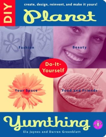 cover image Planet Yumthing Do-It-Yourself: Create, Design, Reinvent, and Make It Yours