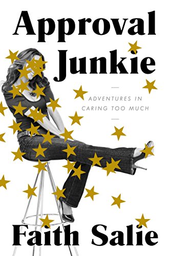 cover image Approval Junkie: Adventures in Caring Too Much