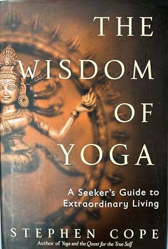 cover image The Wisdom of Yoga: A Seeker's Guide to Extraordinary Living