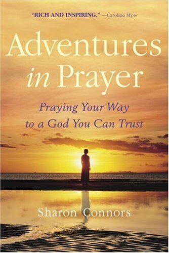 cover image Adventures in Prayer: Praying Your Way to a God You Can Trust