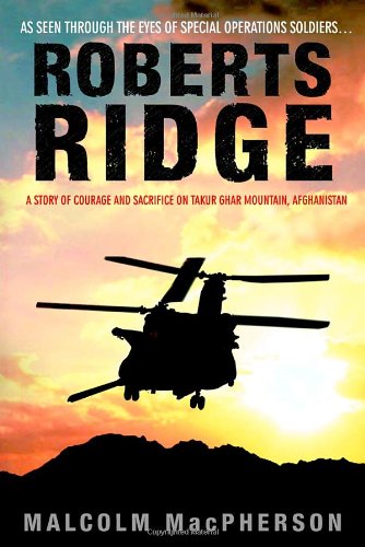 cover image Roberts Ridge: A Story of Courage and Sacrifice on Takur Ghar Mountain, Afghanistan