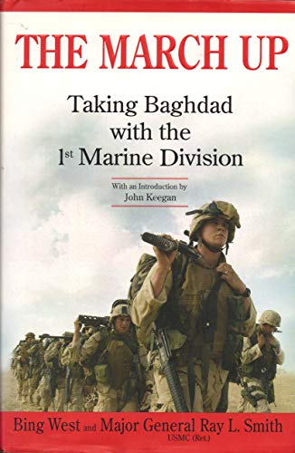 cover image The March Up: Taking Baghdad with the 1st Marine Division