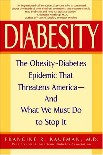 cover image DIABESITY: The Obesity-Diabetes Epidemic That Threatens America—And What We Must Do to Stop It