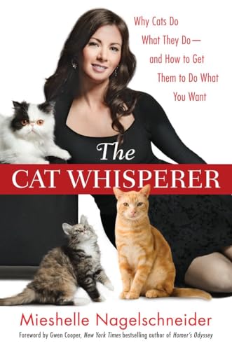 cover image The Cat Whisperer: Why Cats Do What They Do—and How to Get Them to Do What You Want