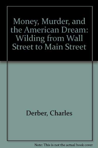 cover image Money, Murder, and the American Dream: Wilding from Wall Stree to Main Street
