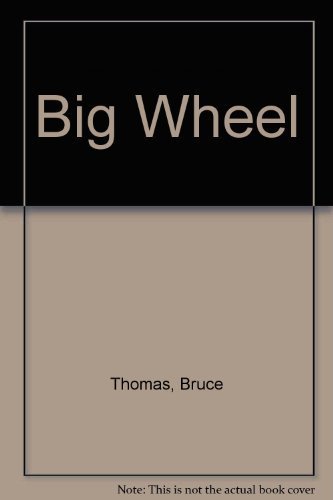 cover image The Big Wheel: Rock and Roll and Roadside Attractions