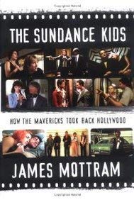 cover image The Sundance Kids: How the Mavericks Took Back Hollywood