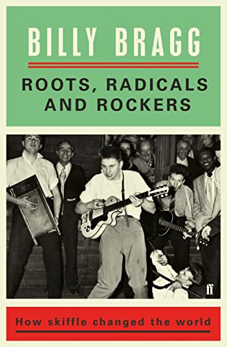 cover image Roots, Radicals and Rockers: How Skiffle Changed the World