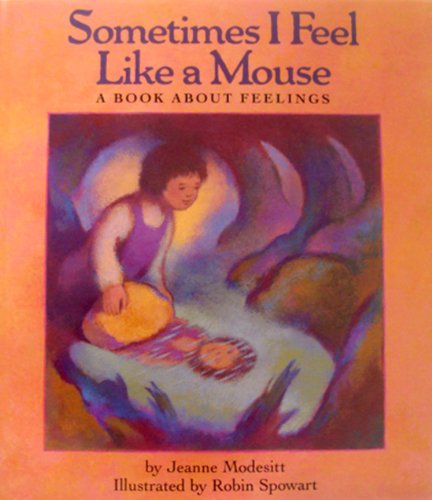 cover image Sometimes I Feel Like a Mouse: A Book about Feelings