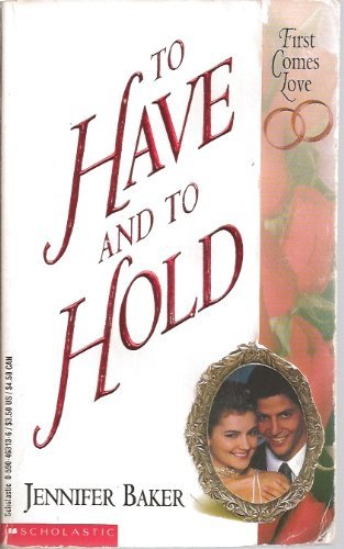 cover image To Have and to Hold: First Comes Love