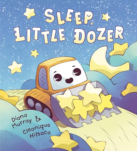 cover image Sleep, Little Dozer: A Bedtime Book of Construction Trucks
