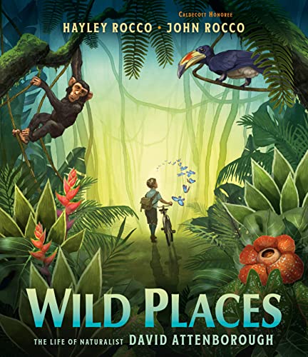 cover image Wild Places: The Life of Naturalist David Attenborough