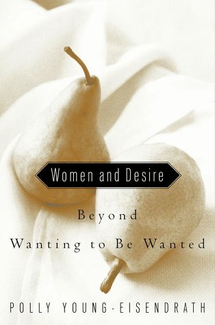 cover image Women and Desire: Beyond Wanting to Be Wanted