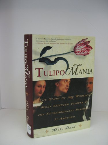 cover image Tulipomania: The Story of the World's Most Coveted Flower and the Extraordinary Passions It Aroused