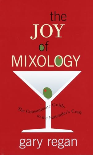 cover image The Joy of Mixology: The Consummate Guide to the Bartender's Craft