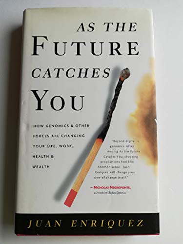 cover image As the Future Catches You: How Genomics and Other Forces Are Changing Your Life, Work, Health & Wealth