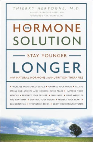cover image THE HORMONE SOLUTION: Stay Younger Longer with Natural Hormone and Nutrition Therapies