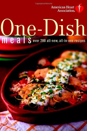 cover image American Heart Association One-Dish Meals: Over 200 All-New, All-In-One Recipes