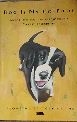 cover image DOG IS MY CO-PILOT: Great Writers on the World's Oldest Friendship