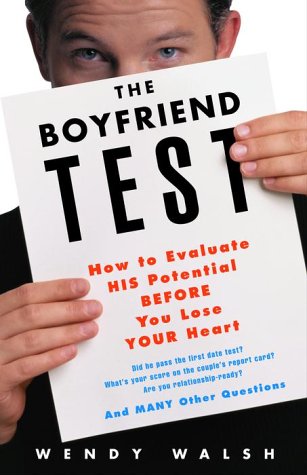 cover image The Boyfriend Test: How to Evaluate His Potential Before You Lose Your Heart