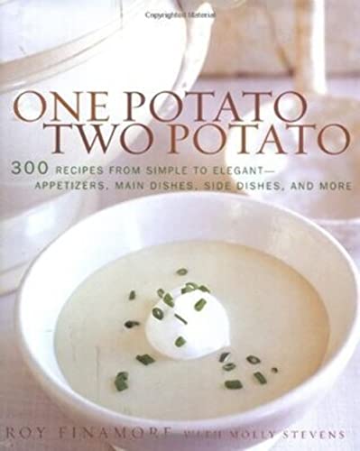 cover image ONE POTATO TWO POTATO: 300 Recipes from Simple to Elegant—Appetizers, Main Dishes, Side Dishes, and More