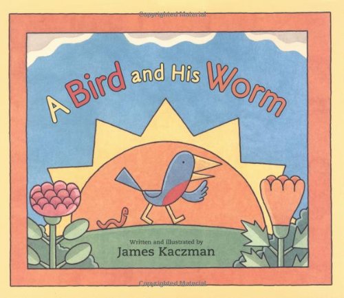 cover image A BIRD AND HIS WORM