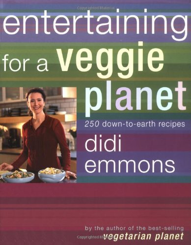 cover image ENTERTAINING FOR A VEGGIE PLANET: 250 Down-to-Earth Recipes