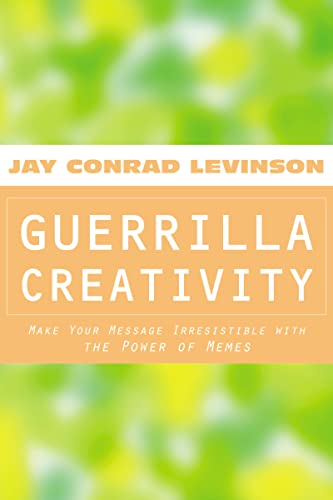 cover image GUERRILLA CREATIVITY: Make Your Message Irresistible with the Power of Memes