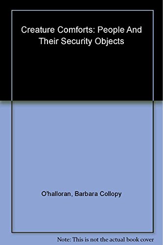 cover image Creature Comforts: People and Their Security Objects