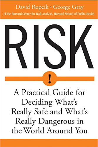 cover image Risk: A Practical Guide for Deciding What's Really Safe and What's Dangerous in the World Around You