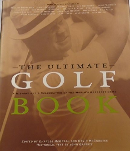 cover image THE ULTIMATE GOLF BOOK: A History and a Celebration of the World's Greatest Game