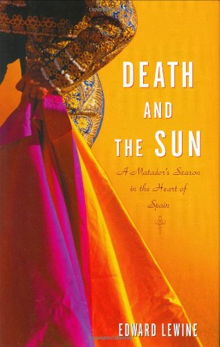 cover image Death and the Sun: A Matador's Season in the Heart of Spain