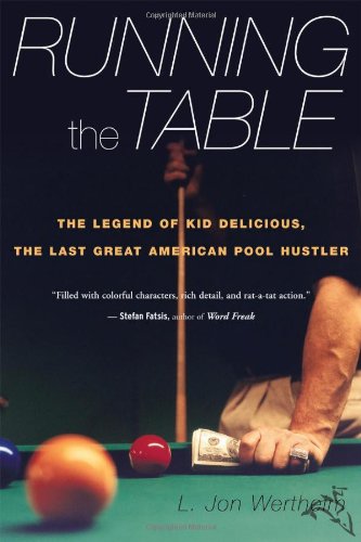 cover image Running the Table: The Legend of Kid Delicious, the Last Great American Pool Hustler