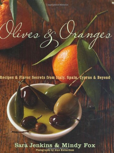 cover image Olives & Oranges: Recipes & Flavor Secrets from Italy, Spain, Cyprus & Beyond