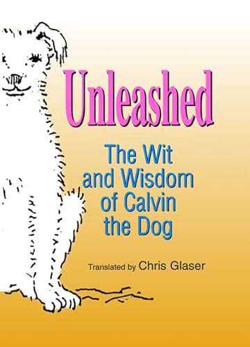 cover image Unleashed: The Wit and Wisdom of Calvin the Dog
