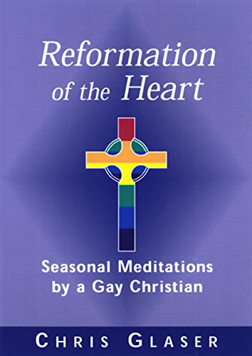 cover image Reformation of the Heart: Seasonal Meditations by a Gay Christian