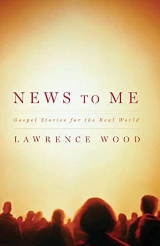 cover image News to Me: Gospel Stories for the Real World