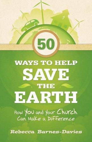cover image 50 Ways to Help Save the Earth: How You and Your Church Can Make a Difference