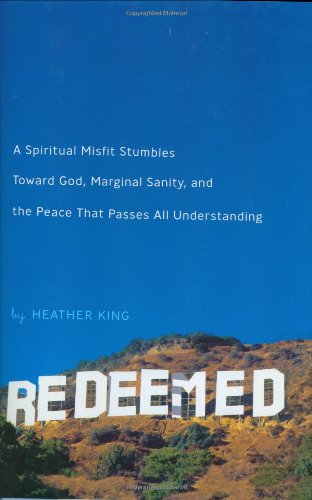 cover image Redeemed: A Spiritual Misfit Stumbles Toward God, Marginal Sanity, and the Peace That Passes All Understanding