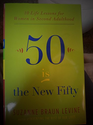 cover image 50 Is the New 50: 10 Life Lessons for Women in Second Adulthood