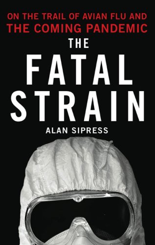 cover image The Fatal Strain: On the Trail of Avian Flu and the Coming Pandemic