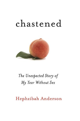 cover image Chastened: The Unexpected Story of My Year Without Sex