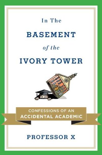 cover image In the Basement of the Ivory Tower: Confessions of an Accidental Academic 