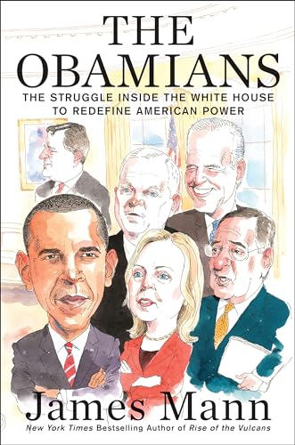 cover image The Obamians: The Struggle Inside the White House to Redefine American Power