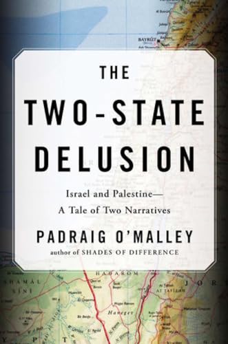 cover image The Two-State Delusion: Israel and Palestine—a Tale of Two Narratives