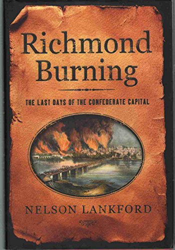 cover image RICHMOND BURNING: The Last Days of the Confederate Capital