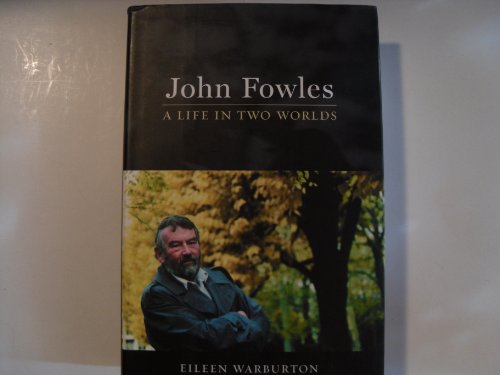 cover image JOHN FOWLES: A Life in Two Worlds